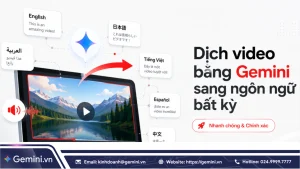 Cách dịch video bằng Gemini sang ngôn ngữ bất kỳ