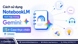 cách sử dụng notebooklm tích hợp trong Gemini