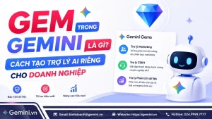 Trợ lý GEM trong Gemini là gì?