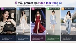 5 Mẫu prompt tạo video thời trang AI theo từng nhu cầu