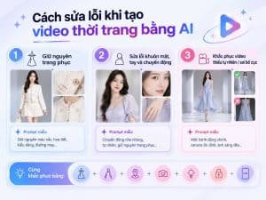 Cách sửa lỗi khi tạo video thời trang bằng AI