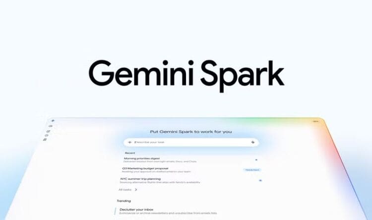 Gemini Spark: Trợ lý cá nhân hoạt động ngầm 24/7