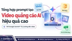 Tổng hợp 5+ prompt tạo video quảng cáo AI hiệu quả với Gemini