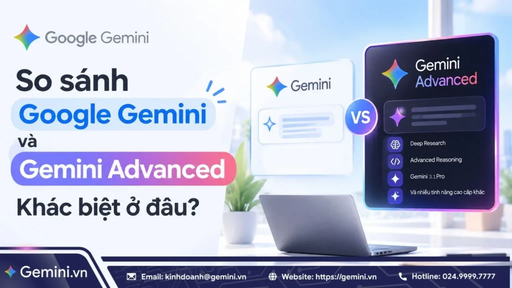 So sánh Google Gemini và Gemini Advanced về những khác biệt