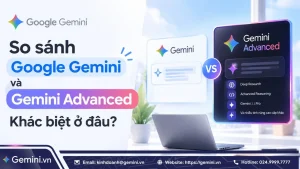 So sánh Google Gemini và Gemini Advanced về những khác biệt