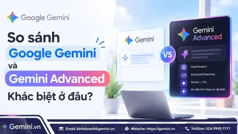 So sánh Google Gemini và Gemini Advanced về những khác biệt